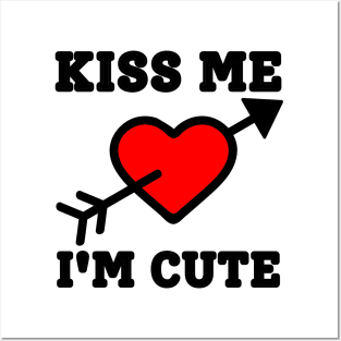 Kiss Me I'm Cute Posters and Art